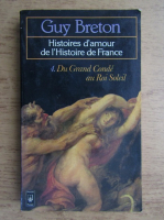 Guy Breton - Histoires d'amour de l'histoire de France (volumul 4)