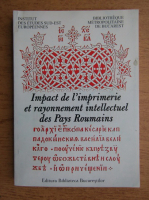 Impact de l'imperimerie et rayonnement intellectuel des Pays Roumains