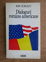 Ion Iliescu - Dialoguri romano-americane