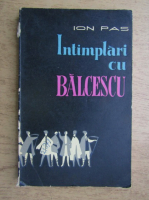 Ion Pas - Intamplari cu Balcescu