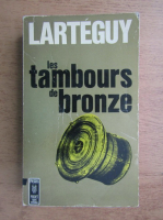 Jean Larteguy - Les tambours de bronze