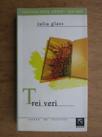 Julia Glass - Trei veri