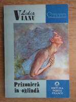 Lidia Vianu - Prizoniera in oglinda