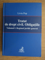 Anticariat: Liviu Pop - Tratat de drept civil. Obligatiile. Volumul 1. Regimul juridic general