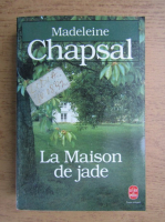 Madeleine Chapsal - La maison de jade