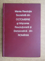 Marea Revolutie Socialista din octombrie si Miscarea Revolutionara si Democratica din Romania