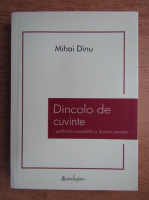 Mihai Dinu - Dincolo de cuvinte