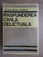 Mihail Eliescu - Raspunderea civila delictuala