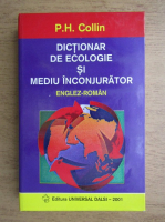 P. H. Collin - Dictionar de ecologie si mediu inconjurator englez-roman
