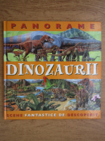 Anticariat: Panorame. Dinozaurii. Scene fantastice de descoperit