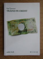 Paul Tannacui - Traind pe credit
