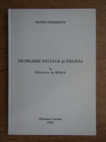 Petre Predescu - Probleme sociale si religia la rascruce de milenii