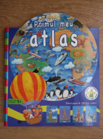 Primul meu atlas. Descopera tarile lumii. Carte cu magneti pentru copii isteti (contine magneti)