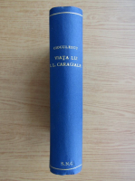 Serban Cioculescu - Viata lui I. L. Caragiale (1940)