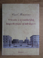 Virgil Nemoianu - Opere, volumul 7. O teorie a secundarului. Imperfectiune si infrangere