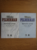 Wilhelm Filderman - Memorii si jurnale, 1900-1940, 1940-1952 (2 volume)