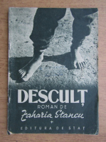 Zaharia Stancu - Descult (volumul 1, 1949)