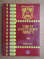 Caiete folclorice Arges, XVII, Pitesti 2014