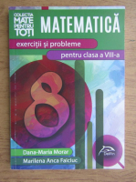 Dana Maria Morar - Matematica. Exercitii si probleme pentru clasa a VIII-a (2014)