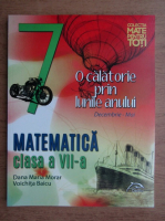 Dana Maria Morar - O calatorie prin lunile anului. Matematica, clasa a VII-a (2014)