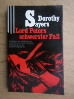 Dorothy L. Sayers - Lord Peters schwerster Fall
