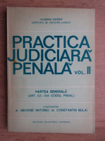 George Antoniu, Constantin Bulai, Rodica Mihaela Stanoiu - Practica judiciara penala (volumul 2)