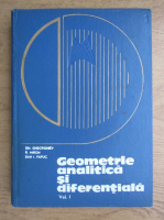 Anticariat: Gh. Gheorghiev - Geometrie analitica si diferentiala (volumul 1)
