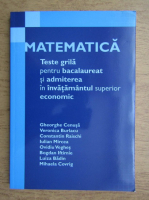 Gheorghe Cenusa, Veronica Burlacu, Constantin Raischi - Teste grila de matematica pentru bacalaureat si admiterea in invatamantul superior