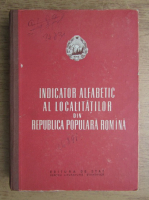 Indicator alfabetic al localitatilor din Republica Populara Romana