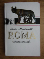 Anticariat: Indro Montanelli - Roma, o istorie inedita