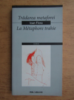 Ioan Flora - Tradarea metaforei (editie bilingva)