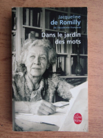 Jacqueline de Romilly - Dans le jardin des mots
