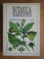 Madelena Palade - Botanica Farmaceutica (volumul 1)