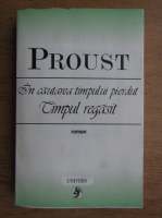 Marcel Proust - In cautarea timpului pierdut. Timpul regasit