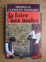 Michelle Clement Mainard - La foire aux mules