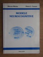 Mircea Miclea - Modele neurocognitive