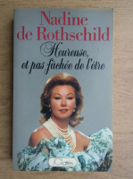 Nadine de Rothschild - Heureuse, et pas fachee de l'etre