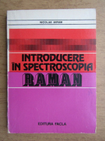 Nicolae Avram - Introducere in spectroscopia raman