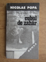Anticariat: Nicolae Popa - Cubul de zahar