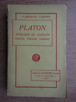 Oeuvres de Platon. Apologie de Socrate, Criton, Phedon, Gorgias (1930)