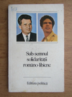 Sub semnul solidaritatii romano-libiene