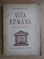 Ugo Enrico Paoli - Vita romana. Notizie di antichita private (1940)