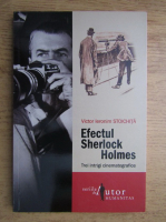 Victor Ieronim Stoichita - Efectul Sherlock Holmes. Trei intrigi cinematografice