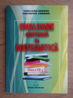 Viorica Elena Carbunaru, Constantin M. Carbunaru - Evaluare continua la matematica
