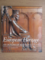 A. G. Lehmann - The European Heritage. An outline of western culture