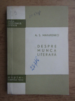 A. S. Makarenko - Despre munca literara