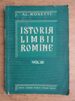 Alexandru Rosetti - Istoria limbii romane (volumul 3)
