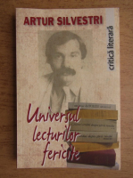 Anticariat: Artur Silvestri - Universul lecturilor fericite