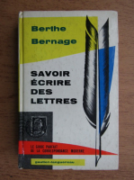 Berthe Bernage - Savoir ecrire des lettres