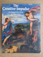 Dennis J. Sporre - The Creative Impulse. An introduction to the arts